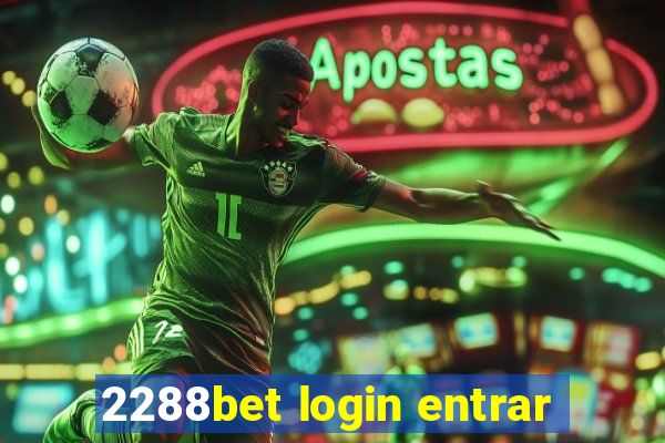 2288bet login entrar